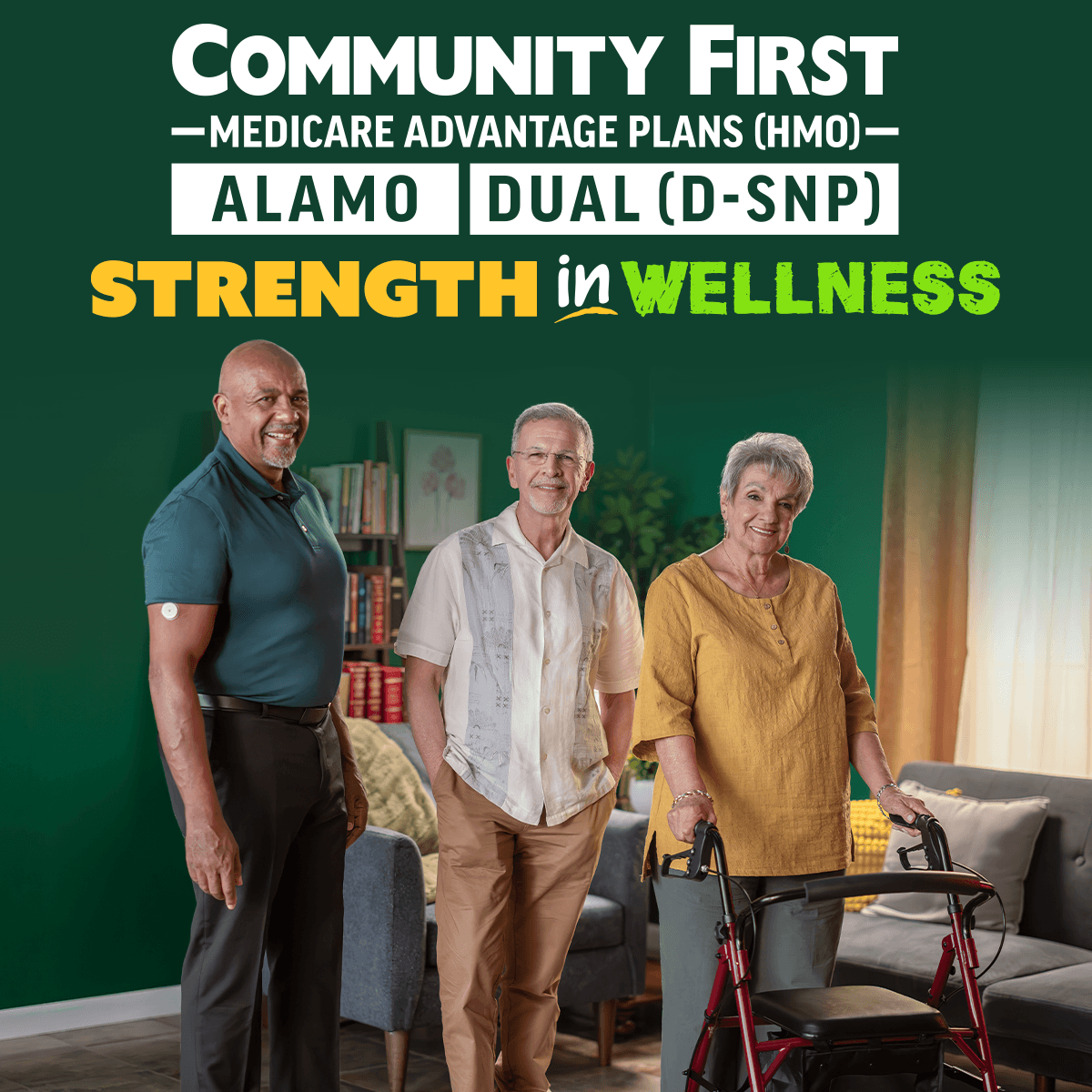Promotional graphic for Community First Medicare Advantage Plans (HMO) - Alamo aand Dual (D-SNP) featuring three happy seniors stand in a comfy living room, with a woman using a red-and-black walker.